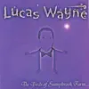 Lucas Wayne - The Birds of Sunnybrook Farm Are Calling You Back